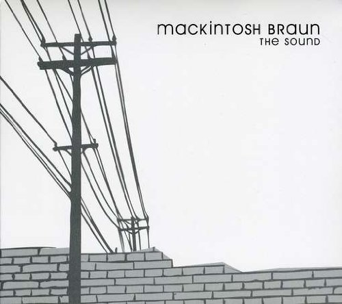 Mackintosh Braun - The Sound